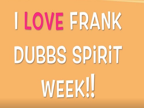 SCA STUDENTS SPONSOR an 'I Love Frank Dubbs' spirit week Monday, Feb. 11 - Friday, Feb. 15 as a lead in to the CHKD Love Run/Walk to be held on Saturday, Feb. 16. Students are asked to show their school spirit and dress up each day next week.